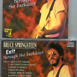 Bruce Springsteen - Exit Through The Backdoor ( 2 CD SET )( Last Springsteen Band Show , 1972 ) ( Yellow Cat )