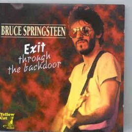 Bruce Springsteen - Exit Through The Backdoor ( 2 CD SET )( Last Springsteen Band Show , 1972 ) ( Yellow Cat ) front cover