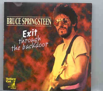 Bruce Springsteen – Exit Through The Backdoor ( 2 CD SET )( Last Springsteen Band Show , 1972 ) ( Yellow Cat ) front cover Bruce Springsteen - Exit Through The Backdoor ( 2 CD SET )( Last Springsteen Band Show , 1972 ) ( Yellow Cat ) front cover