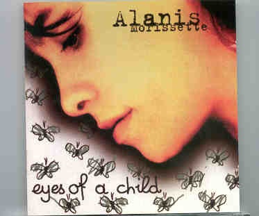 Alanis Morissette – Eyes Of A Child ( Munchen , Germany , April 1st , 1996 Plus Bonustracks London , UK & Milan , Italy ) front cover Alanis Morissette - Eyes Of A Child ( Munchen , Germany , April 1st , 1996 Plus Bonustracks London , UK & Milan , Italy ) front cover