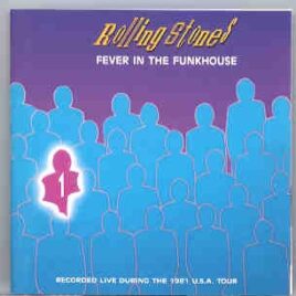Rolling Stones - Fever In The Funkyhouse Vol 1 ( Pontiac , MI , USA ,  Silverdome , November 30th , 1981 ) front cover