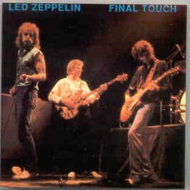 Led Zeppelin - Final Touch   ( Condor Toasted ) ( Eissporthalle, Berlin, Germany July 7th , 1980 ) front cover