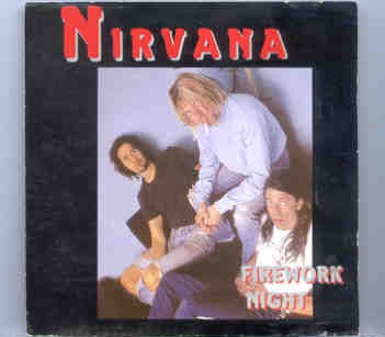 Nirvana – Firework Night ( Astoria Theater , London , November 5th , 1991 ) front cover Nirvana - Firework Night ( Astoria Theater , London , November 5th , 1991 ) front cover