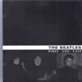 The Beatles - First and Last  ( Swingin' Pig ) front cover