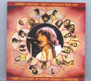 George Harrison – First Live Show ( North American Tour 1974 ) ( Pacific Coliseum , Vancouver , Nov 2nd , 1974 ) front cover George Harrison - First Live Show ( North American Tour 1974 ) ( Pacific Coliseum , Vancouver , Nov 2nd , 1974 ) front cover