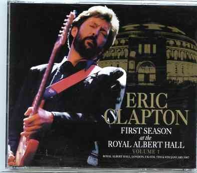 Eric Clapton – First Season At The Royal Albert Hall ( 6 CD SET ) ( W/ Mark Knopfler & Guests at the RAH , London , UK 1987 ) front cover Eric Clapton - First Season At The Royal Albert Hall ( 6 CD SET ) ( W/ Mark Knopfler & Guests at the RAH , London , UK 1987 ) front cover