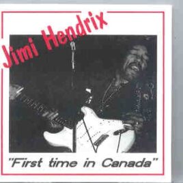 Jimi Hendrix - First Time In Canada ( Capitol Theater , Ontario , March 19th , 1968 + bonustracks) front cover