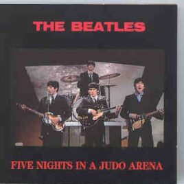 The Beatles - Five Nights In A Judo Arena  ( Swingin' Pig ) front cover