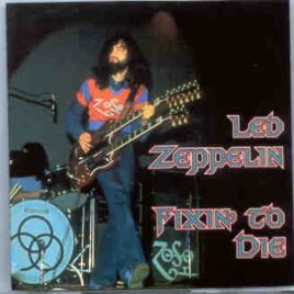 Led Zeppelin - Fixing To Die ( 2 CD SET ) ( Konsurhuset , Helsinki , Finland , February 23rd , 1970 ) front cover