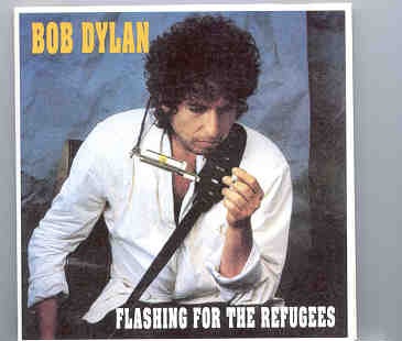 Bob Dylan – Flashing For The Refugees ( With Tom Petty in Brussels , Belgium , October 8th 1987 ) front cover Bob Dylan - Flashing For The Refugees ( With Tom Petty in Brussels , Belgium , October 8th 1987 ) front cover