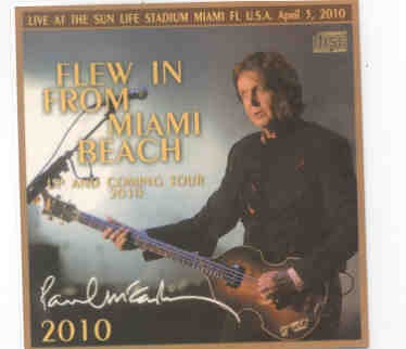 Paul McCartney – Flew In From Miami Beach (2 CD SET )( Piccadilly Circus ) ( Miami , FL , USA April 3rd , 2010) front cover Paul McCartney - Flew In From Miami Beach (2 CD SET )( Piccadilly Circus ) ( Miami , FL , USA April 3rd , 2010) front cover