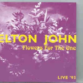 Elton John - Flowers For The One ( Live in Europe 1993 ) front cover