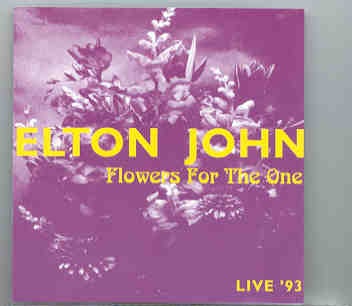 Elton John – Flowers For The One ( Live in Europe 1993 ) front cover Elton John - Flowers For The One ( Live in Europe 1993 ) front cover