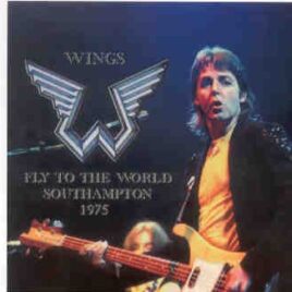 Paul McCartney - Fly To The World 1975 ( 2 CD set )( Misterclaudel )( Gaumont Theatre ,Southampton , UK , Sept 9th , 1975 ) front cover