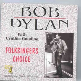 Bob Dylan - Folksingers Choice ( With Cynthia Gooding ) ( Yellow Dog ) ( Radio Show , March 11th , 1962 ) front cover