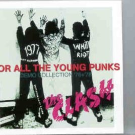 The Clash - For All The Young Punks ( Micky Foot Demos '78 & Give'em Enough Rope Demos ) front cover