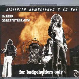 Led Zeppelin - For Badgeholders Only ( 3 CD Set ) ( Inglewood Forum , LA , CA , USA ,  June 23rd , 1977 ) front cover