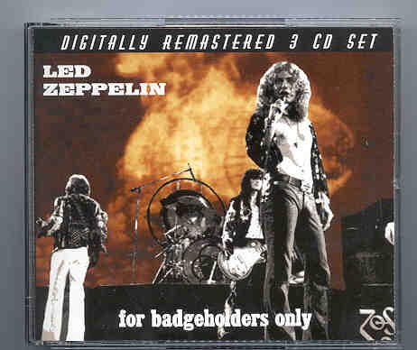 Led Zeppelin – For Badgeholders Only ( 3 CD Set ) ( Inglewood Forum , LA , CA , USA , June 23rd , 1977 ) front cover Led Zeppelin - For Badgeholders Only ( 3 CD Set ) ( Inglewood Forum , LA , CA , USA , June 23rd , 1977 ) front cover