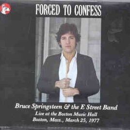 Bruce Springsteen - Forced To Confess ( 2 CD set )    ( Great Dane ) front cover