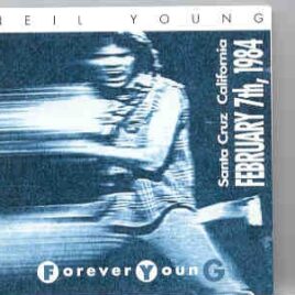 Neil Young / CSNY - Forever Young  ( Live in Sta. Cruz , California , February 7th , 1984 ) front cover