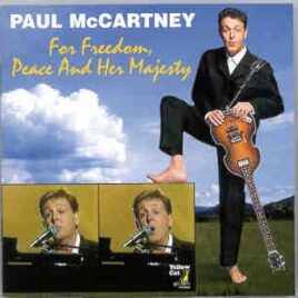 Paul McCartney - For Freedom , Peace And Her Majesty ( Yellow Cat ) front cover