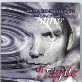 Sting / The Police - Fragile  ( An Englishman In Paris April 15th , 1996 ) ( 2 CD Set ) front cover