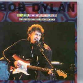 Bob Dylan - Frankfurt ( 2 CD SET ) ( Jahrhunderthalle , Menuhin Saal , Frankfurt , Germany , Friday September 29th , 2000 ) front cover