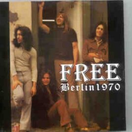 Free - Berlin 1970  ( Berlin , Germany , April 27th , 1970 ) front cover