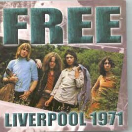 Free - Liverpool 1971 ( Live In Liverpool , UK , February 9th , 1971 ) front cover