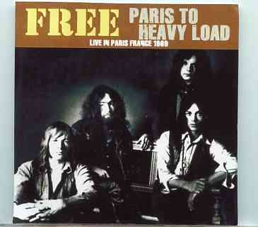 Free – Paris To Heavy Load ( 2 CD set ) ( Live at Au Golf Drouot , Paris , France , April 1969 ) front cover Free - Paris To Heavy Load ( 2 CD set ) ( Live at Au Golf Drouot , Paris , France , April 1969 ) front cover