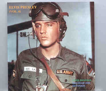 Elvis Presley – Fried Bananas , Ice Cream And Gatorade front cover Elvis Presley - Fried Bananas , Ice Cream And Gatorade front cover