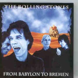 Rolling Stones - From Babylon To Bremen ( 2 CD SET ) ( Bremen , Germany , February 9th , 1998 ) front cover