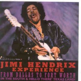 Jimi Hendrix - From Dallas To Forth Worth ( 2 CD set ) ( Dallas Feb 16th 1968 & FT Worth Feb 17th , 1968 ) front cover