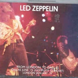 Led Zeppelin - From London To Dallas ( 2 CD set ) ( SEAGULL ) ( Dallas , Texas , USA , March 4th , 1975 ) front cover