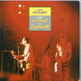 The Clash - From London To Jamaica ( Bob Marley Center , Jamaica , Oct 27th '92 ) front cover