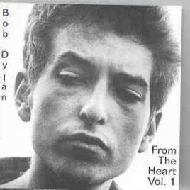 Bob Dylan - From The Heart Vol. 1 ( Outtakes 1965 ) front cover