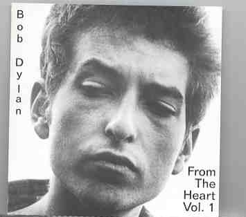Bob Dylan – From The Heart Vol. 1 ( Outtakes 1965 ) front cover Bob Dylan - From The Heart Vol. 1 ( Outtakes 1965 ) front cover