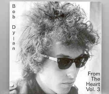 Bob Dylan – From The Heart Vol. 3 ( Live and TV Takes 1965 ) front cover Bob Dylan - From The Heart Vol. 3 ( Live and TV Takes 1965 ) front cover