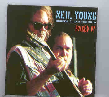 Neil Young / CSNY – Fucked Up ( With Booker T and the MG’s ) ( Live in Europe 1993 ) front cover Neil Young / CSNY - Fucked Up ( With Booker T and the MG's ) ( Live in Europe 1993 ) front cover