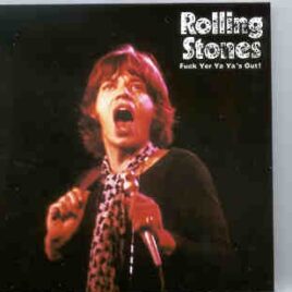 Rolling Stones - Fuck Yer Ya Ya's Out ( Excellent 1969 Rarities ) front cover