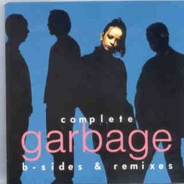 Garbage - Complete Garbage ( B-Sides and remixes ) front cover