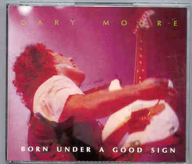 Gary Moore – Born Under A Good Sign ( 2 CD set )( Zurich , May 26th , 1990 )( Chapter One Recs )tr.jpg front cover Gary Moore - Born Under A Good Sign ( 2 CD set )( Zurich , May 26th , 1990 )( Chapter One Recs )tr.jpg front cover