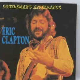 Eric Clapton - Gentleman's Appearance ( Live in Santa Monica ) front cover