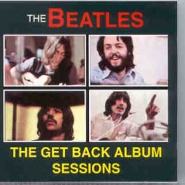 The Beatles - The Get Back Album Sessions ( Desperado ) front cover