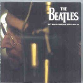 The Beatles - Get Back CAMERA B Rolls Vol. 12  ( Discs 23 & 24 ) ( Unicorn ) ( 2 CD SET ) front cover