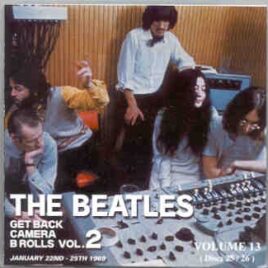 The Beatles - Get Back CAMERA B Rolls Vol. 13  ( Discs 25 & 26 ) ( Unicorn ) ( 2 CD SET ) front cover