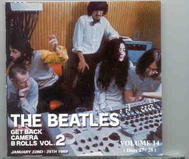 The Beatles – Get Back CAMERA B Rolls Vol. 14 ( Discs 27 & 28 ) ( Unicorn ) ( 2 CD SET ) front cover The Beatles - Get Back CAMERA B Rolls Vol. 14 ( Discs 27 & 28 ) ( Unicorn ) ( 2 CD SET ) front cover