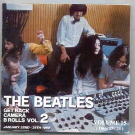 The Beatles - Get Back CAMERA B Rolls Vol. 15  ( Discs 29 & 30 ) ( Unicorn ) ( 2 CD SET ) front cover