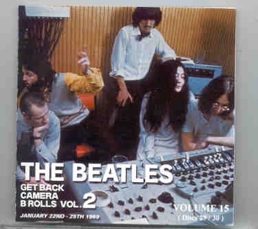 The Beatles – Get Back CAMERA B Rolls Vol. 15 ( Discs 29 & 30 ) ( Unicorn ) ( 2 CD SET ) front cover The Beatles - Get Back CAMERA B Rolls Vol. 15 ( Discs 29 & 30 ) ( Unicorn ) ( 2 CD SET ) front cover