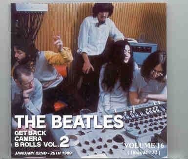 The Beatles – Get Back CAMERA B Rolls Vol. 16 ( Discs 31 & 32 ) ( Unicorn ) ( 2 CD SET ) front cover The Beatles - Get Back CAMERA B Rolls Vol. 16 ( Discs 31 & 32 ) ( Unicorn ) ( 2 CD SET ) front cover